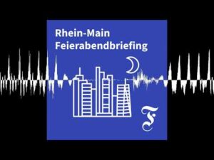faz – F.A.Z. Rhein-Main Feierabendbriefing vom 22.07.2026 – F.A.Z. Rhein-Main Feierabendbriefing