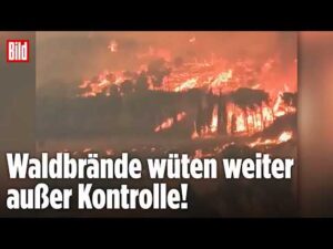 BILD – Feuer-Hölle Europa: Hier brennen unsere Urlaubsregionen