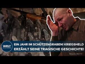 WELT Nachrichtensender – KRIEG GEGEN RUSSLAND: Ein Jahr im Schützengraben! Die unfassbare Geschichte des ukrainischen Helden