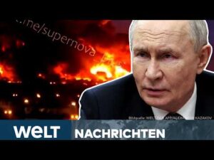 WELT Nachrichtensender – PUTINS KRIEG: Ukraine gelingt Coup gegen Kriegslogistik! Russen antworten mit voller Härte | STREAM