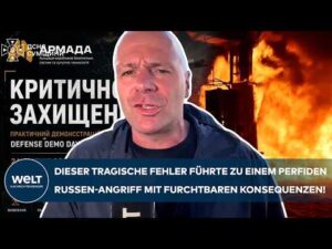 WELT Nachrichtensender – UKRAINE-KRIEG: „Tragischer Fehler!“ Furchtbare Konsequenzen nach perfidem Angriff der Russen