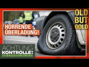 Achtung Kontrolle – Reifen platzen fast: Extrem überladener Sprinter gestoppt! | Old But Gold
