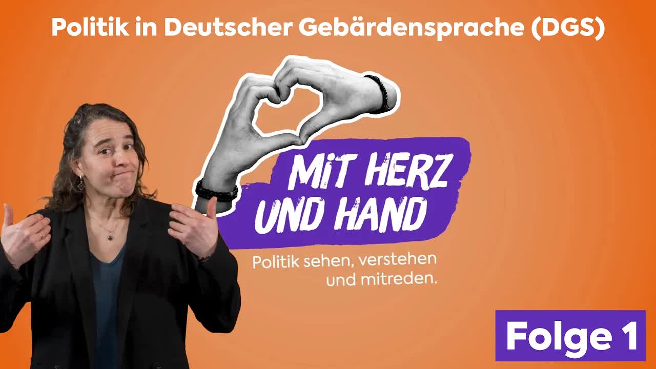 Mit Herz und Hand - Politik in Deutscher Gebärdensprache (DGS) mit Heike Heubach, Folge 1