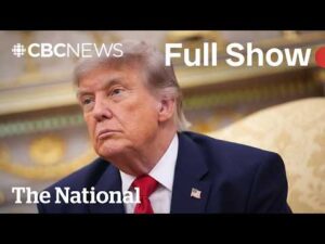 CBC News: The National | Trump announces new tariffs on Canada