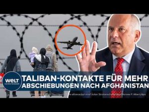 WELT Nachrichtensender – ABSCHIEBUNGEN: Afghanistan-Kurs geändert! Bundesregierung plant massive Ausweitung der Abschiebungen