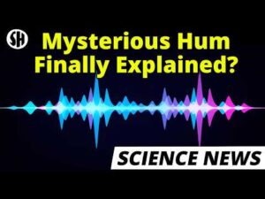 Sabine Hossenfelder – “The Hum” has been reported all over the globe We might finally know what it is