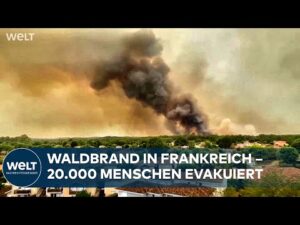 WELT Nachrichtensender – WALDBRAND IN FRANKREICH: Flammen bedrohen Atlantikküste – 20.000 Menschen evakuiert