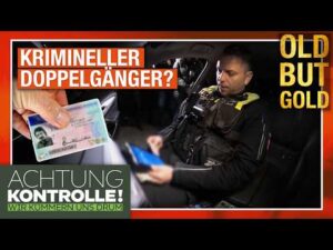Achtung Kontrolle – Polizei löst bizarren Autobahn-Fall! Fake-Führerschein & Identitätsklau? | Old But Gold