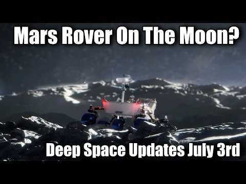 Can NASA Make A Mars Rover Work On The Moon? Deep Space Updates July 3rd 2026