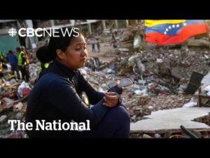 CBC News: The National – Venezuelans struggle to recover from twin earthquakes, political uncertainty