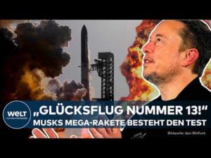 WELT Nachrichtensender – STARSHIP TESTFLUG: SpaceX feiert Erfolg – doch bis zum Mond fehlt noch viel