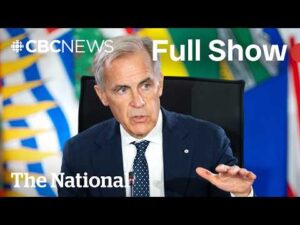 CBC News: The National | Carney says tariff retaliation on the table