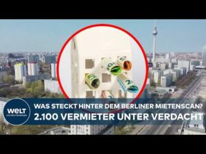 WELT Nachrichtensender – MIETPREISBREMSE IN BERLIN: Mehr als 7.700 Wohnungsinserate jetzt automatisch geprüft