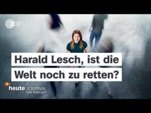 ZDFheute Nachrichten – Harald Lesch, ist die Welt noch zu retten? | heute journal – der podcast